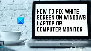 fix white screen of on windows 11 10