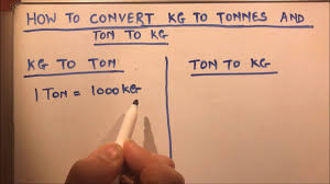 How To Convert Kg To Tonnes And Tonnes To Kg