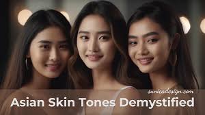 asian skin tones demystified how to