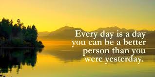 Every day is a new day that gives you the chance to be better than you were yesterday. Deidre Wallace On Twitter Every Day Is A Day You Can Be A Better Person Than You Were Yesterday Quote Thankfulthursday