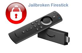 what is a jailbroken firestick