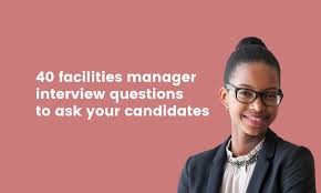 facilities manager interview questions