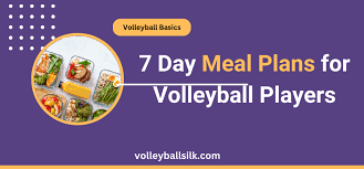 7 day meal plans for volleyball players