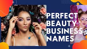400 charming beauty business name ideas