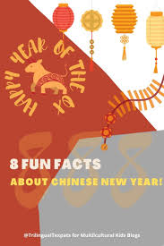 Chinese new year facts » amazing traditions you must know · it is also known as the spring festival · there is no set date for chinese new year. 8 Fun Facts About Chinese New Year