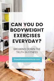 do bodyweight exercises everyday