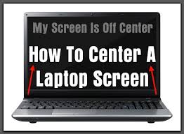 How To Center A Laptop Screen Fix Off Center Screen