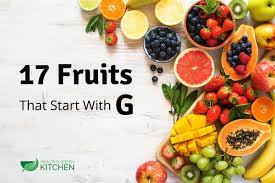 17 fruits that start with g healthy