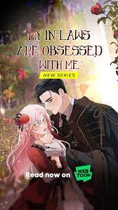My In-Laws are Obsessed with Me | Webtoon, Obsessed with me, Anime family