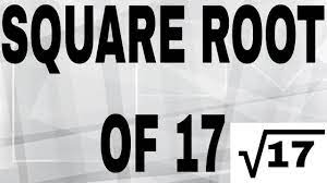 SQUARE ROOT OF 17 - YouTube