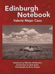 Edinburgh Notebook PAPERBACK - Valerie Mejer Caso, Michelle Gil-Montero  (Translator) : Small Press Distribution