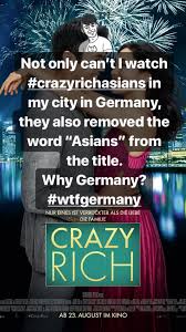 Before long, his secret is out: Crazy Rich Asians Isn T Called Crazy Rich Asians In Germany And Italy