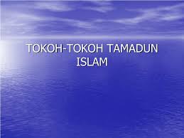 *esok taman tamadun islam buka seperti biasa. Ppt Tokoh Tokoh Tamaddun Islam Dan Tamaddun Asia Powerpoint Presentation Id 3052700