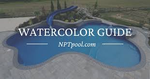 Pool Finishes Water Color Guide Npt
