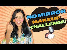 no mirror makeup challenge gone wrong