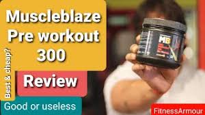 muscleblaze pre workout 300 250gm