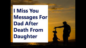 i miss you messages for dad after