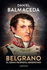 Bienvenido a la página oficial en facebook del club general. Belgrano El Gran Patriota Argentino Spanish Edition Ebook Balmaceda Daniel Amazon De Kindle Shop