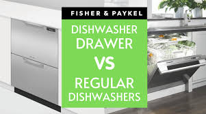 fisher paykel dishwasher drawers vs