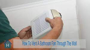 to vent a bathroom fan through the wall