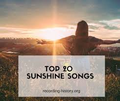 A song about being unapologetically proud about who you are. 20 Songs About Sun And Sunshine Songs With Sunshine In The Title