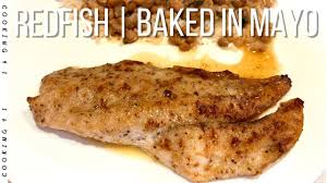 redfish baked in mayonnaise you