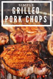 simple grilled pork chops with homemade