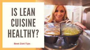 is lean cuisine healthy best t tips