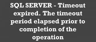 sql server timeout expired the