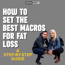 how to set the best macros for fat loss