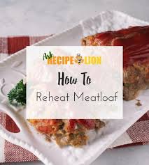 Meatloaf is best cooked at 350 or 375 versus 400. How To Reheat Meatloaf Easy And Delicious Recipelion Com