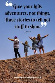 Family Trip Quotes About Travel And Family Inspiring Family Travel Quotes