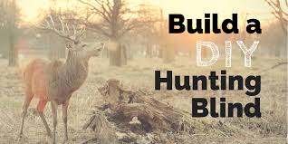 build a natural deer hunting blind