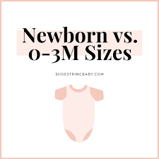 newborn vs 0 3 months sizes what s the