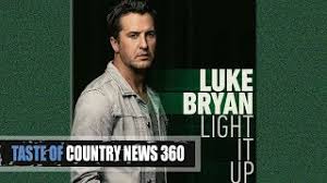 Luke Bryan Light It Up A Heartbreak Single Taste Of Country News 360 Youtube