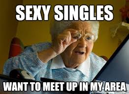 Sexy singles want to meet up in my area - Misc - quickmeme