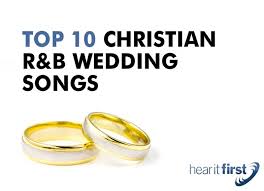 top 10 christian r b wedding songs