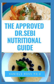 the approved dr sebi nutritional guide