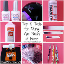 top 10 tools for doing gel polish at home