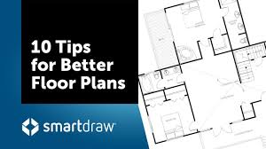 floor plan tips 10 tips for a better
