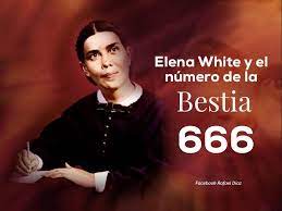 EspacioAdventista.Org - ELENA WHITE Y EL 666 Uno de los argumentos  católicos utilizados desde hace muchos años para desviar las pruebas que  señalan que el sistema papal tiene el numero de la