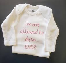 Im Not Allowed To Date Ever Funny Baby Baby Shower Gift Dad To Be Baby Girl Clothes Daddys Little Girl Baby Girl Gift Dating
