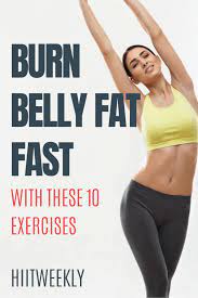 10 exercises to lose belly fat fast for