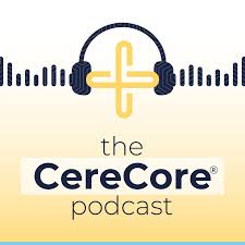 The CereCore Podcast