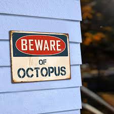 Beware Of Octopus Metal Sign Flag