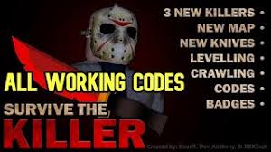 The goal of one is to resist or escape for ten minutes, and the other is to kill everyone before time in this article we're going to share survive the killer codes with you to help you get free rewards and gifts. Survive The Killer Codes Roblox Promo Codes