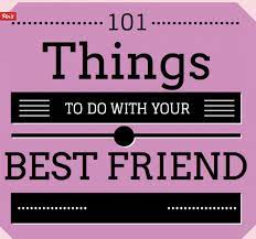 101 things to do with your best friend