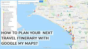 travel itinerary with google my maps