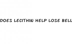 does lecithin help lose belly fat