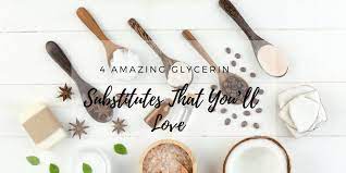 4 amazing glycerin subsutes that you